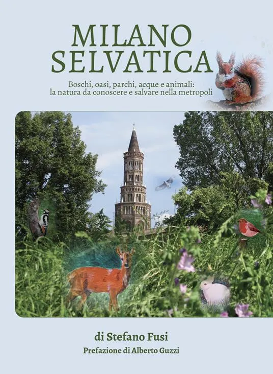 Milano Selvatica di Stefano Fusi, una mappa del verde selvatico a Milano, di quel che ne resta e possiamo ancora salvare